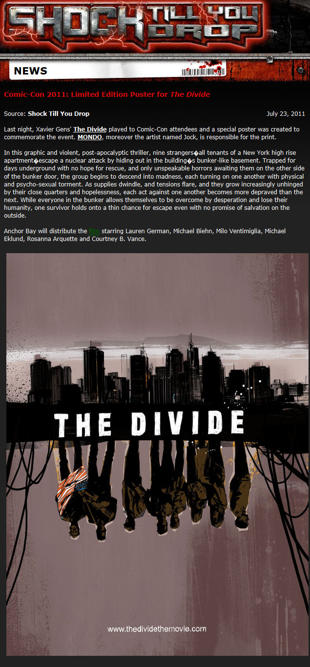 Comic Con 2011: Limited Edition Poster for The Divide
Shock Til You Drop - 23 July 2011
Keywords: divide_media;all_media_articles;media_review