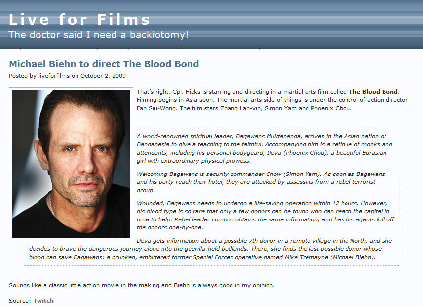 The Blood Bond - Michael Biehn Set to Direct
Liveforfilms.com - 02 October 2009
twitch.com
Keywords: all_media_articles;blood_bond_media;media_publicity