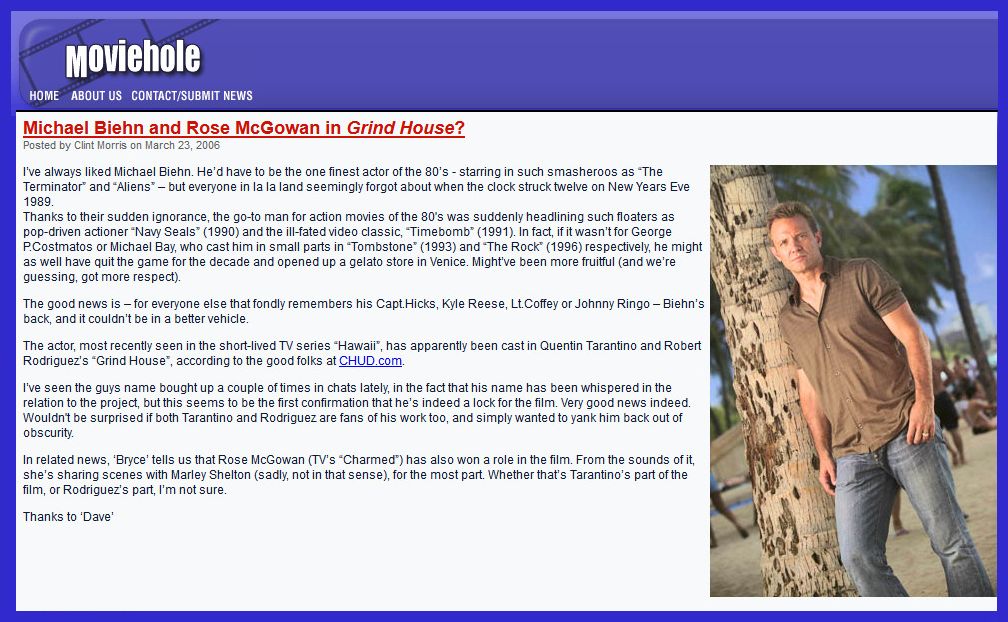 Biehn and McGowan in Grindhouse
Moviehole - 23 March 2006
Keywords: all_media_articles;grindhouse_media;media_review
